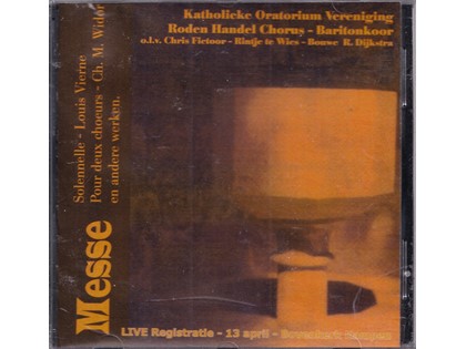 Messe - Katholieke Oratorium Vereniging, Roden Handel Chorus en Baritonkoor o.l.v. Chris Fietoor, Rintje te Wies en Bouwe R. Dijkstra
