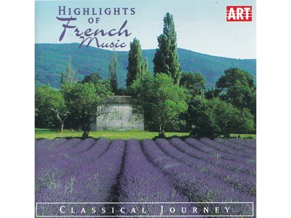 Highlights of French music - Classical journey - Diverse artiesten spelen werken van beroemde componisten