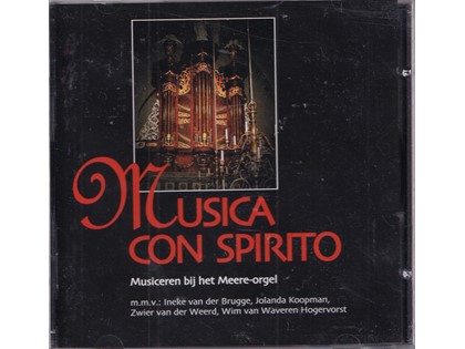 Musica Con Spirito - Musiceren bij het Meere-orgel - Ineke van der Brugge, Jolanda Koopman, Zwier van der Weerd, Wim van Waveren Hogervorst, 