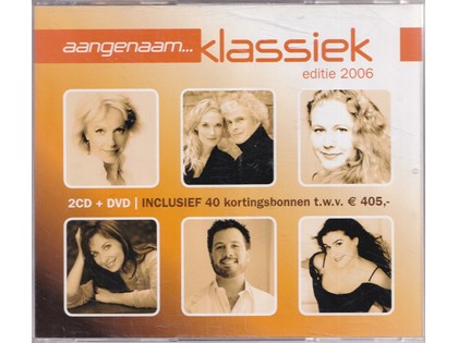 Aangenaam Klassiek 2006 - Werken van diverse bekende componisten, gespeeld door diverse artiesten