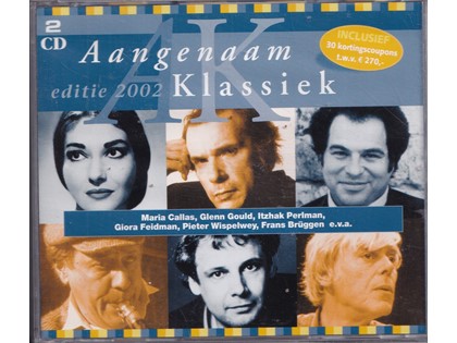 2CD Aangenaam Klassiek 2002 - Maria Callas, Glenn Gould, Itzhak Perlman, Giora Feidman, Pieter Wispelwey, Frans Brüggen e.v.a.