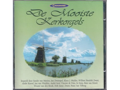 De mooiste kerkorgels - Sander van Marion, Jan Zwanepol, Klaas Jan Mulder, Willem Hendrik Zwart e.v.a.