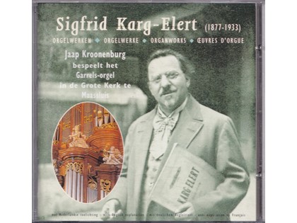 Orgelwerken - Sigfrid Karg-Elert - Jaap Kroonenburg
