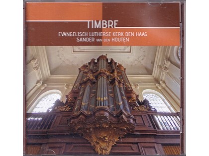 Timbre - Sander van den Houten bespeelt de orgels van de Evangelisch Lutherse Kerk te Den Haag