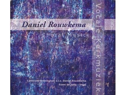 Vocale Kerkmuziek - Canticum Groninghae o.l.v. Daniel Rouwkema