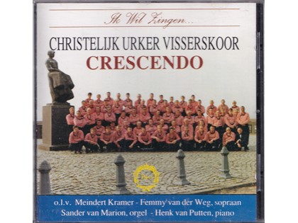 Ik wil zingen... - Christelijk Urker Visserskoor Crescendo o.l.v. Meindert Kramer