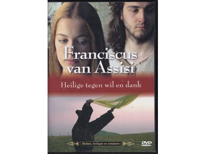 Franciscus van Assisi: Heilige tegen wil en dank