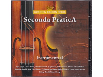 Seconda Pratica - Johan Bredewout, Andre Pouwer, Hans Dekker, Erik Olsman, Richard Jansen, Jacques Marcus, The Hill Street Strings