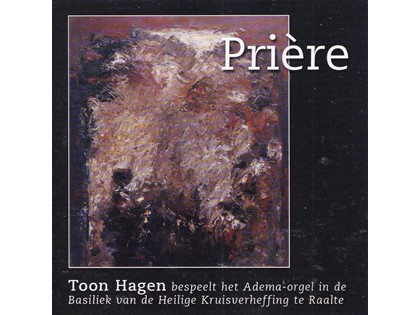 Prière - Toon Hagen bespeelt het Adema-orgel in de Basiliek van de Heilige Kruisverheffing te Raalte