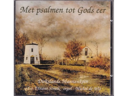 Met Psalmen tot Gods eer - Dirkslands Mannenkoor o.l.v. Dinant Struik vanuit de Ned. Herv. Kerk te Dordrecht, Michel de Wit (orgel)