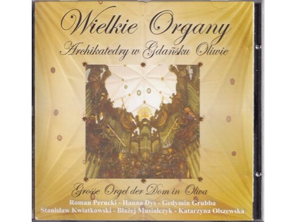 Wielky Organy - Diverse componisten - Diverse organisten bespelen het grote orgel van de Dom te Oliva