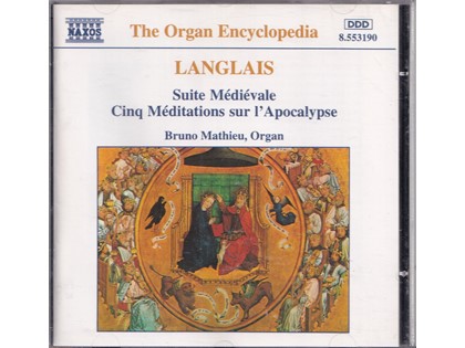Suite Médiévale, Cing Méditations sur l'Apocalypse - Jean Langlais - Bruno Mathieu (orgel)