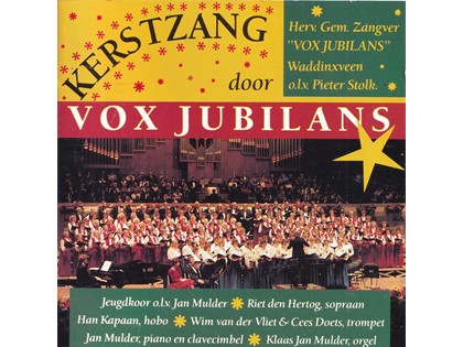 Kerstzang Vox Jubilans - Herv. Gem. Zangver. Vox Jubilans Waddinxveen o.l.v. Pieter Stolk