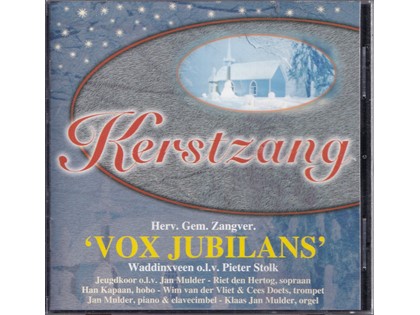 Kerstzang - Hervormd Gemengde Zangvereniging Vox Jubilans o.l.v. Pieter Stolk, Jeugdkoor o.l.v. Jan Mulder