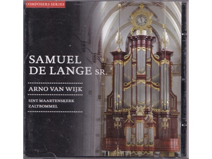 Samuel de Lange sr. , Composers Serie - Arno van Wijk bespeelt het orgel van de Sint Maartenskerk te Zaltbommel