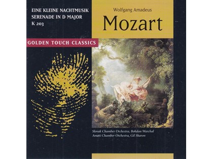 Eine Kleine Nachtmusik K525, Serenade in D major K203 - Wolfgang Amadeus Mozart - Slovak Chamber Orchestra o.l.v. Bohdan Warchal, Amati Chamber Orchestra o.l.v. Gil Sharon