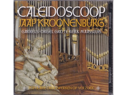 2CD Caleidoscoop - Jaap Kroonenburg bespeelt het Garrels-orgel van de Grote Kerk te Maassluis