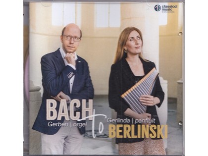 Bach to Berlinski - Gerben Mourik (orgel), Gerlinda van den Berg (panfluit)