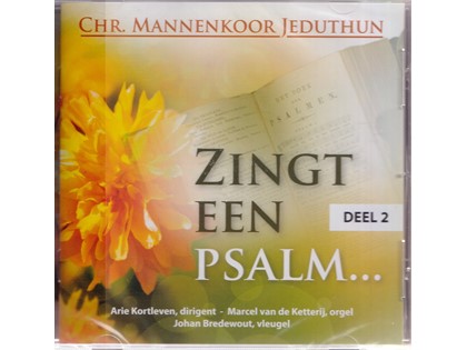 Zingt een Psalm 2 - Chr. Mannenkoor Jeduthun o.l.v. Arie Kortleven, Marcel van de Ketterij (orgel), Johan Bredewout (vleugel)