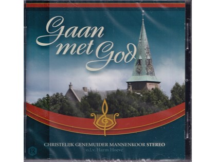 Gaan met God - Christelijk Genemuider Mannenkoor Stereo o.l.v. Harm Hoeve