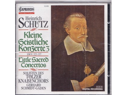 Kleine geistliche Konzerte 3 - Heinrich Schütz - Solisten des Tölzer Knabenchors o.l.v. Gerhard Schmidt-Gaden
