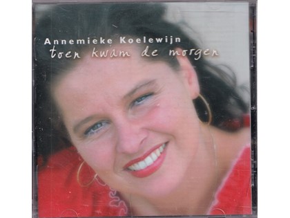 Toen kwam de morgen - Annemieke Koelewijn - solozang