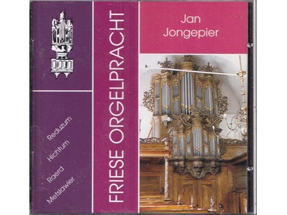 Friese orgelpracht deel 5 - Jan Jongepier bespeelt de orgels van de Hervormde Kerken te Reduzum, Hichtum, Raerd en Metslawier