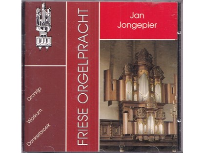 Friese orgelpracht deel 1 - Jan Jongepier bespeelt de orgels van de Hervormde Kerken te Dronrijp, Workum en Donkerbroek