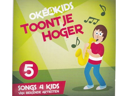 Toontje hoger, songs 4 kids van bekende artiesten 5 - Oké4Kids, kinderboekenweek 2004 - Diverse artiesten