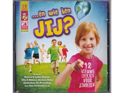 En wie ben jij?, 12 nieuwe liedjes voor kinderen - Oké4Kids - Diverse artiesten
