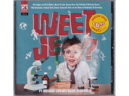 Weet je?, 14 nieuwe liedjes voor kinderen - Oké4Kids - Diverse artiesten