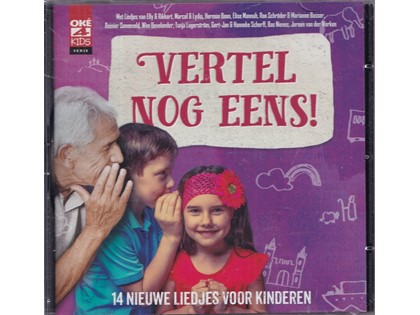 Vertel nog eens!, 14 nieuwe liedjes voor kinderen - Oké4Kids-serie - Diverse artiesten
