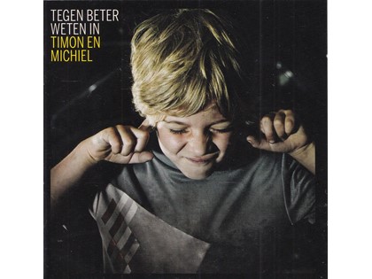 Tegen beter weten in - Timon en Michiel