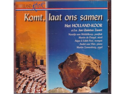 Komt laat ons samen - Het Holland-koor o.l.v. Jan Quintus Zwart