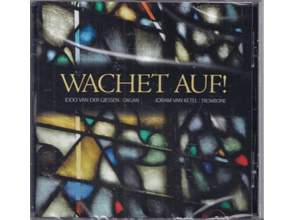 Wachet auf! - Iddo van der Giessen, Joram van Ketel