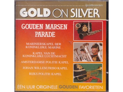 Gold On Silver, Gouden Marsen Parade - Diverse componisten - Diverse artiesten