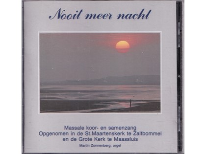 Nooit meer nacht - Massale koor- en samenzang vanuit de Grote Kerk te Maassluis en de St. Maartenskerk te Zaltbommel - Martin Zonnenberg (orgel)