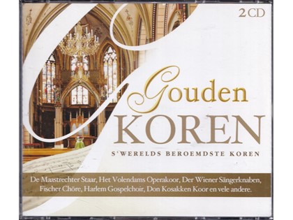 2CD Gouden Koren, s'Werelds Beroemdste Koren - Diverse koren en artiesten